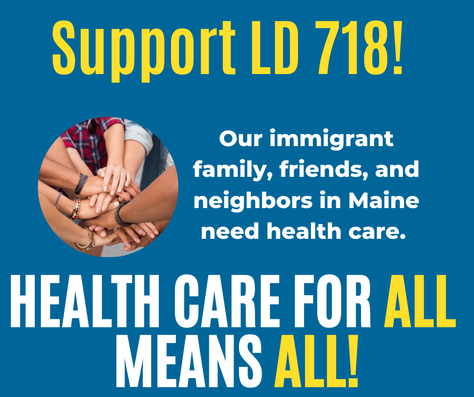 All Means ALL: Immigrant Access to MaineCare Now with LD 718!