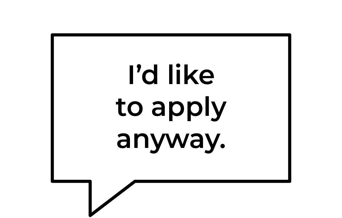 speech bubble with the text 'I'd like to apply anyway.'
